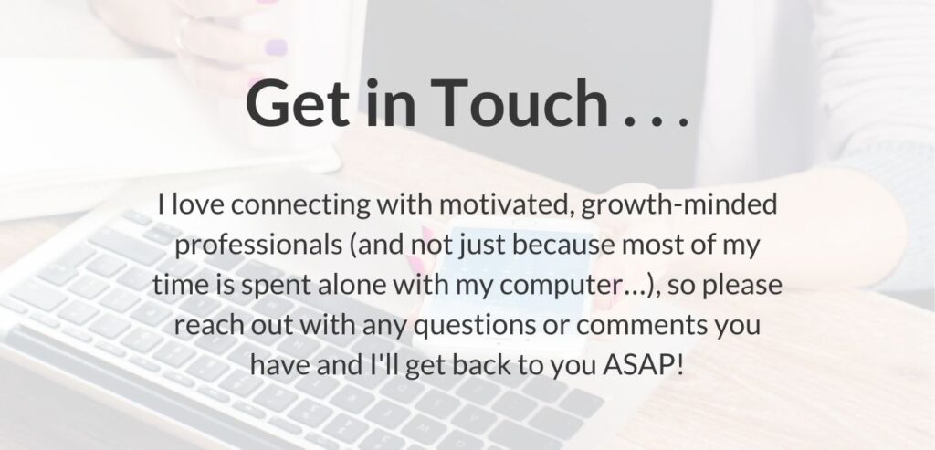 Get in Touch page encourages motivated, growth-minded professionals to contact me with questions and comments 